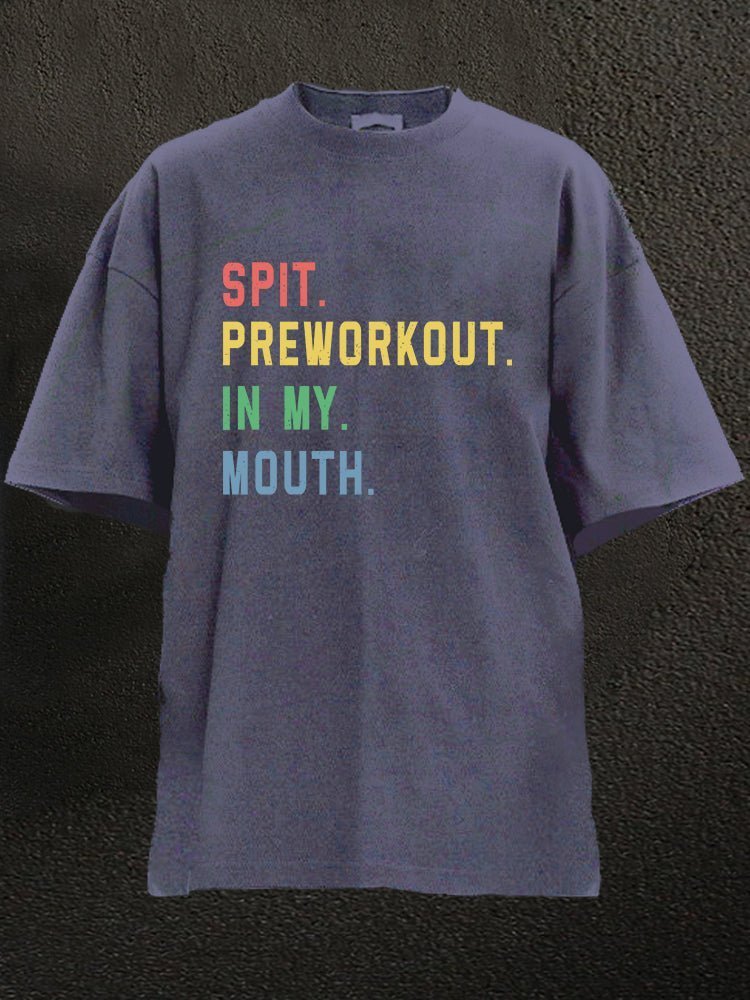 Koszulka Spit Preworkout In My Mouth - Ironfit PL
