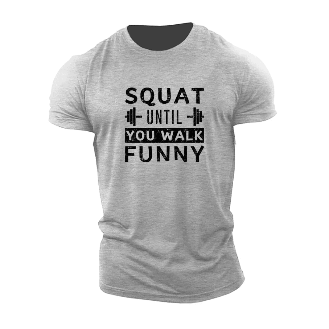 Koszulka Squat Until You Walk Funny - Ironfit PL